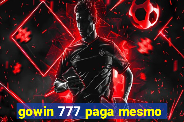 gowin 777 paga mesmo